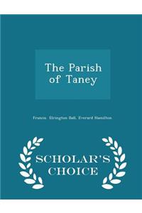 The Parish of Taney - Scholar's Choice Edition