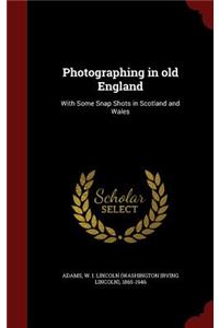Photographing in Old England