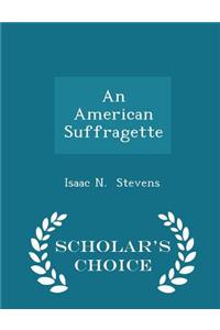 American Suffragette - Scholar's Choice Edition