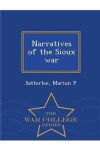 Narratives of the Sioux War - War College Series