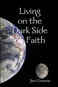 Living on the Dark Side of Faith