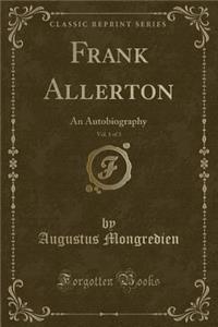 Frank Allerton, Vol. 1 of 3