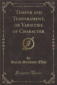 Temper and Temperament, or Varieties of Character, Vol. 2 (Classic Reprint)