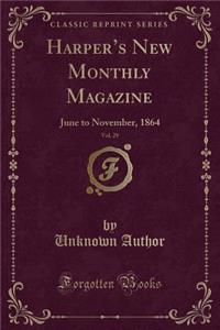 Harper's New Monthly Magazine, Vol. 29