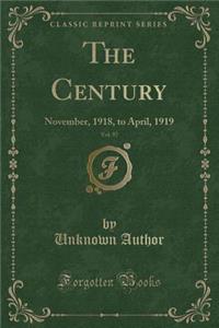 The Century, Vol. 97: November, 1918, to April, 1919 (Classic Reprint)