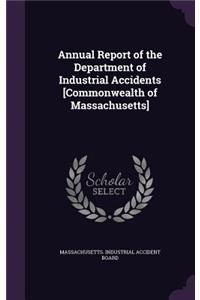 Annual Report of the Department of Industrial Accidents [Commonwealth of Massachusetts]