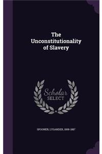The Unconstitutionality of Slavery