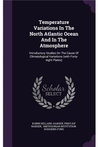 Temperature Variations In The North Atlantic Ocean And In The Atmosphere