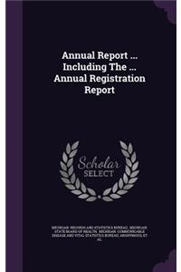 Annual Report ... Including the ... Annual Registration Report
