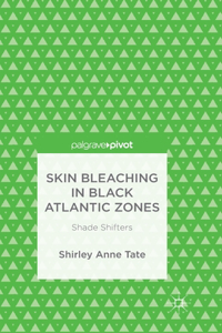 Skin Bleaching in Black Atlantic Zones: Shade Shifters