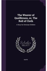 Weaver of Quellbrunn, or, The Roll of Cloth