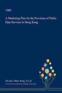 A Marketing Plan for the Provision of Public Data Services in Hong Kong
