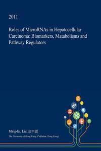 Roles of Micrornas in Hepatocellular Carcinoma
