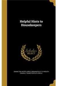 Helpful Hints to Housekeepers