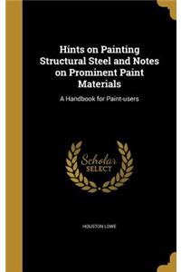Hints on Painting Structural Steel and Notes on Prominent Paint Materials