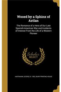 Wooed by a Sphinx of Aztlan