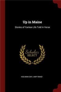 Up in Maine: Stories of Yankee Life Told in Verse