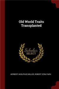 Old World Traits Transplanted