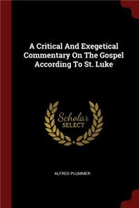 A Critical and Exegetical Commentary on the Gospel According to St. Luke