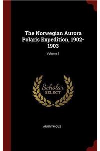 The Norwegian Aurora Polaris Expedition, 1902-1903; Volume 1