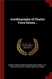 Autobiography of Charles Force Deems ..