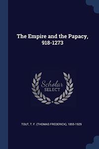 THE EMPIRE AND THE PAPACY, 918-1273