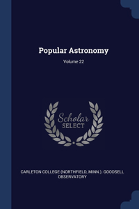 Popular Astronomy; Volume 22