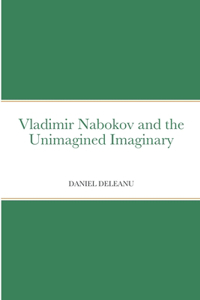 Vladimir Nabokov and the Unimagined Imaginary