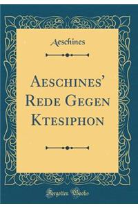 Aeschines' Rede Gegen Ktesiphon (Classic Reprint)