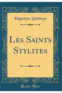 Les Saints Stylites (Classic Reprint)