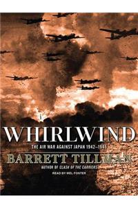 Whirlwind: The Air War Against Japan 1942-1945