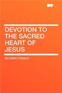 Devotion to the Sacred Heart of Jesus