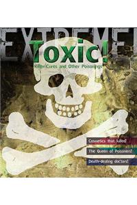 Extreme Science: Toxic!