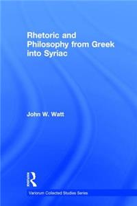 Rhetoric and Philosophy from Greek Into Syriac