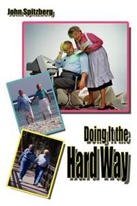 Doing it the Hard Way