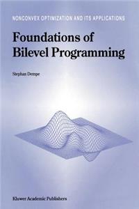 Foundations of Bilevel Programming