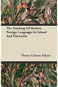 The Teaching of Modern Foreign Languages in School and University