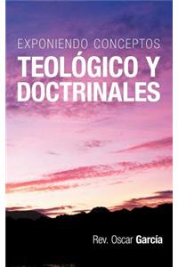 Exponiendo Conceptos Teologico y Doctrinales