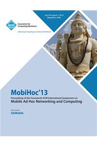 Mobihoc 13 Proceedings of the Fourteenth ACM International Symposium on Mobile Ad Hoc Networking and Computing
