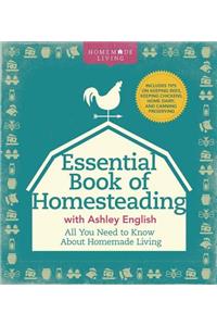 The Essential Book of Homesteading