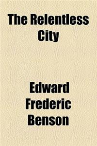 The Relentless City