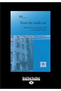 From the Inside Out: Observations on Quaker Work at the United Nations (Large Print 16pt)