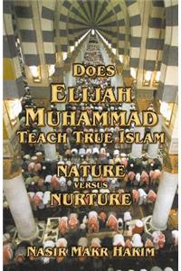 Does Elijah Muhammad Teach True Islam - Nature Versus Nuture