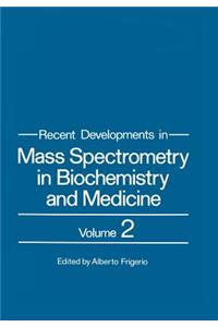 Recent Developments in Mass Spectrometry in Biochemistry and Medicine