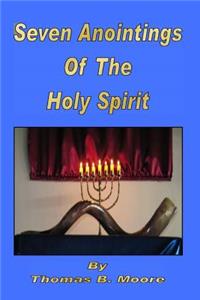 Seven Anointings Of The Holy Spirit