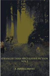 Stranger Than Speculative Fiction: Volume 2