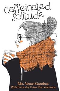 Caffeinated Solitude