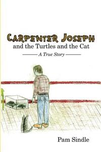 Carpenter Joseph and the Turtles and the Cat