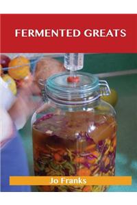 Fermented Greats