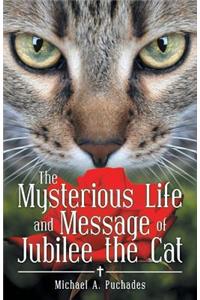 Mysterious Life and Message of Jubilee the Cat